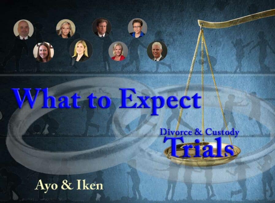 What To Expect In A Divorce Or Custody Trial Ayo And Iken 5539